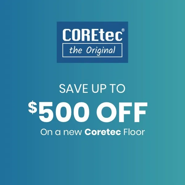 Save on a New Coretec Floor | AJ Rose Carpets & Flooring
